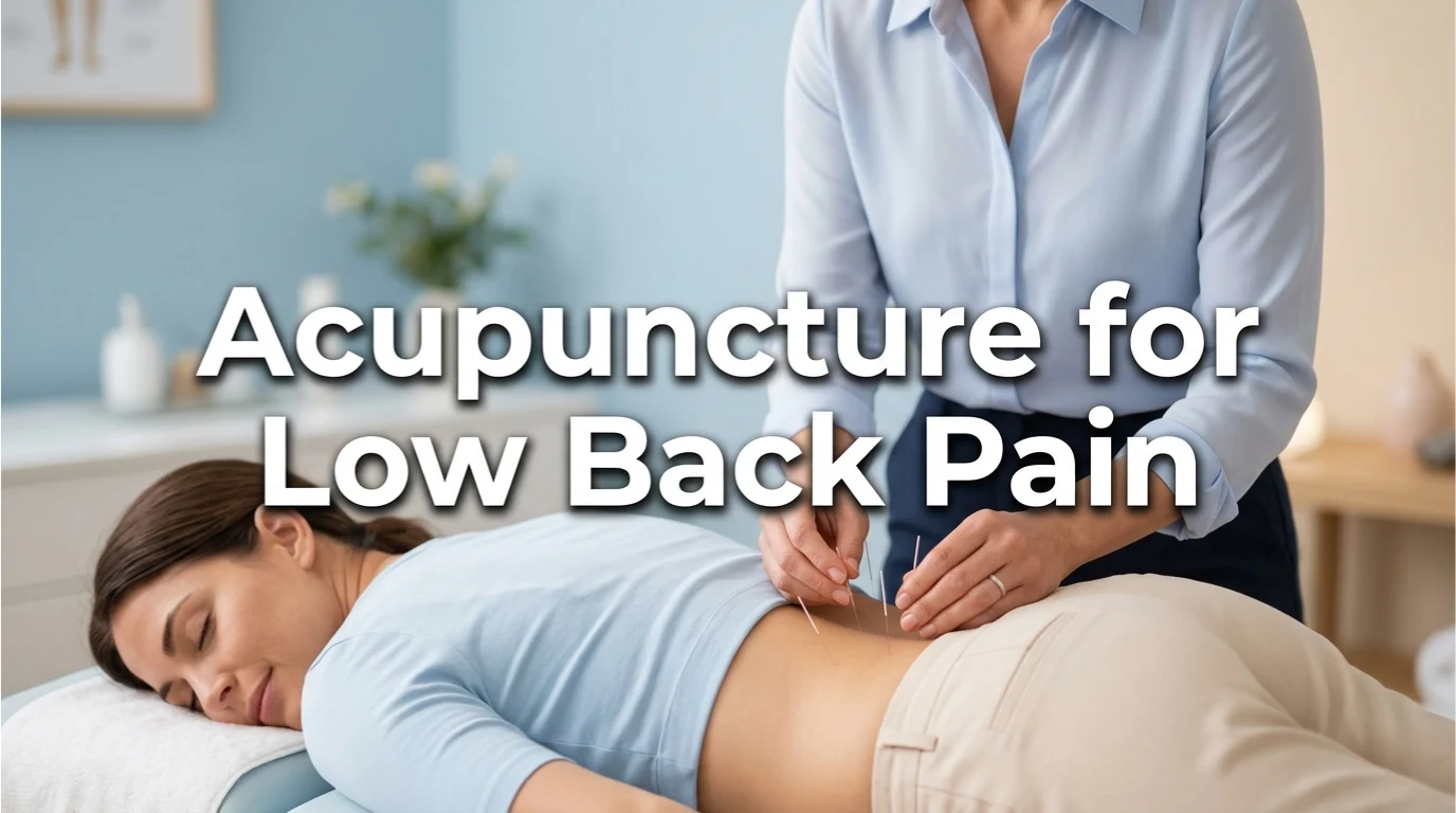 Acupuncture for Low Back Pain: Natural Relief Without Medication